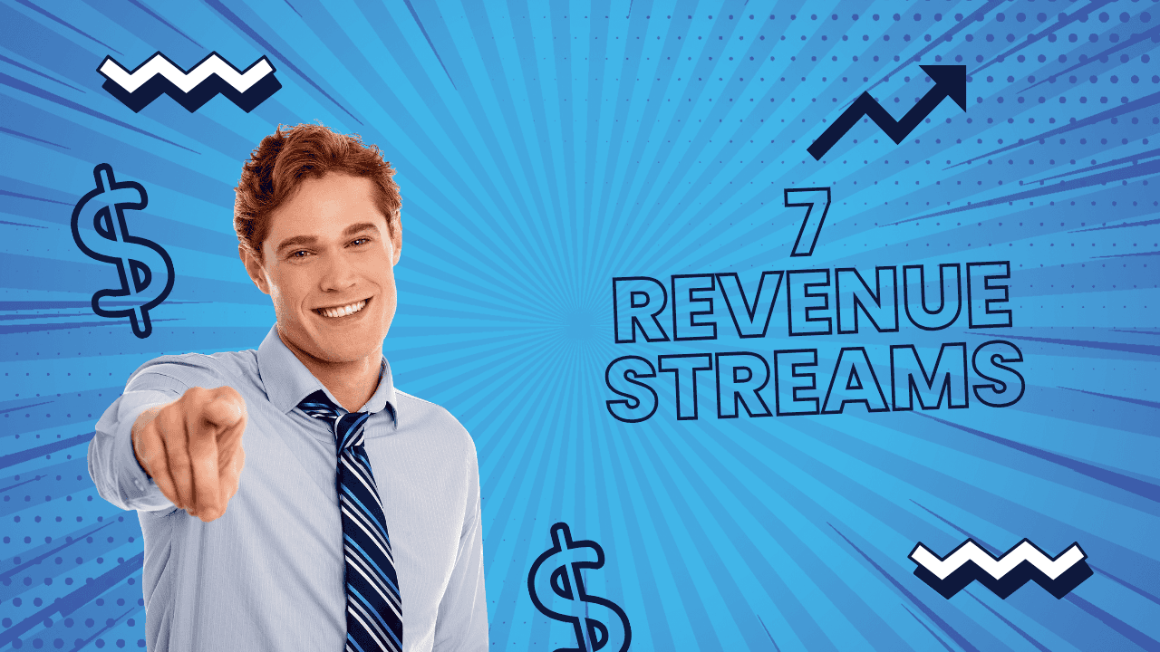 7 Revenue Streams Every Entrepreneur Should Consider Today
